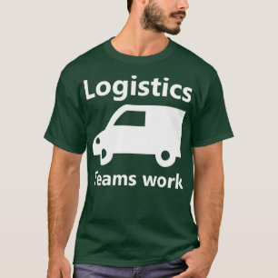 Logistics team work 3 T-Shirt