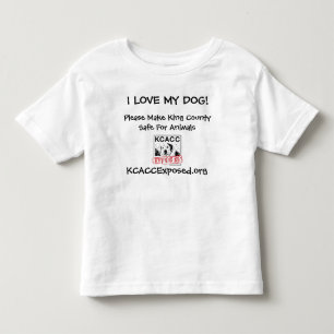 logo, I LOVE MY DOG!, KCACCExposed.org, Please ... Toddler T-shirt