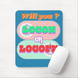 Logon or Logoff Working Hard on Computers Mouse Pad