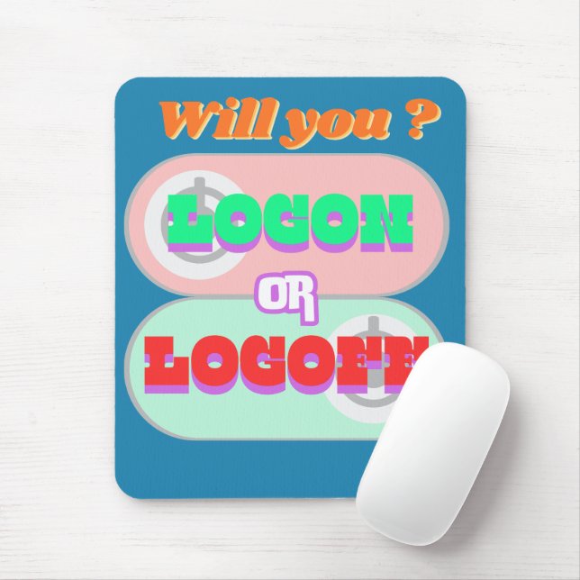 Logon or Logoff Working Hard on Computers Mouse Pad (With Mouse)