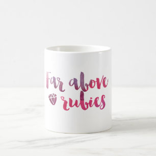 Loin Au-Dessus De Rubies - Proverbes 31 Mug