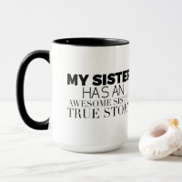 Lol My Sister Has an Awesome Sister True Story