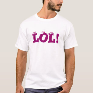 LOL! T-Shirt