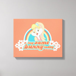 Lola Bunny Hug Some Bunny Today Canvas Print