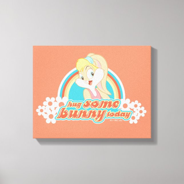 Lola Bunny Hug Some Bunny Today Canvas Print (Front)