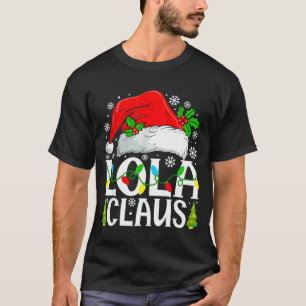 Lola Claus Funny Christmas Family Matching  T-Shirt