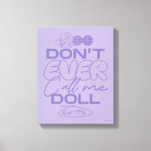 Lola "Don't Ever Call Me Doll" Canvas Print
