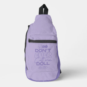 Lola "Don't Ever Call Me Doll" Sling Bag