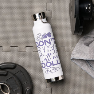Lola "Don't Ever Call Me Doll" Water Bottle