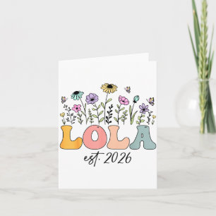 Lola Est. 2026 Wildflower Promoted To Lola  Card