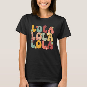 Lola Grandma Groovy Lola Grandmother T-Shirt
