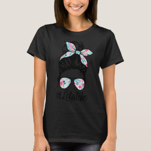 Lola Life Messy Hair Bun Women Mother's Day T-Shirt