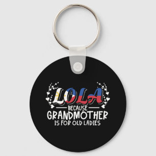 Lola - Philippines Grandmother Old Ladies Quote Keychain