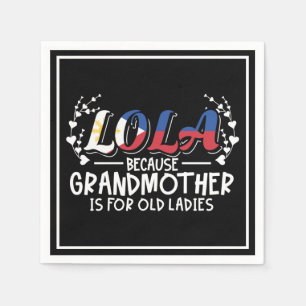 Lola - Philippines Grandmother Old Ladies Quote Napkin