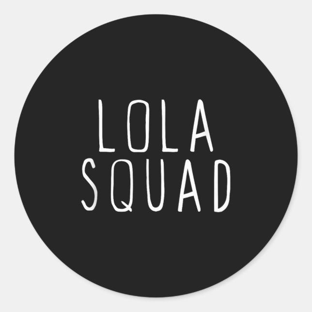 Lola Squad Cute Funny  Classic Round Sticker (Front)