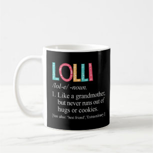 Lolli Never Runs Out Of Hugs and Cookies Grandma  Coffee Mug