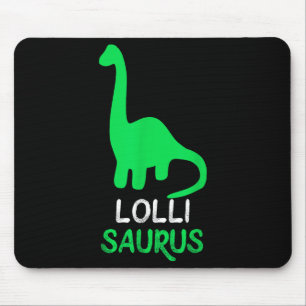 Lolli-saurus Funny Dino Dinosaur Lollisaurus Mouse Pad