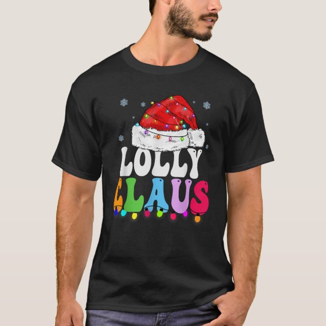 Lolly Claus Funny Xmas Family Matching Grandma Chr T-Shirt (Front)