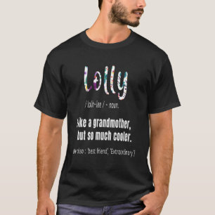 Lolly Like Grandmother but So Much Cooler Mothers T-Shirt