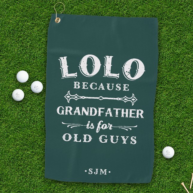 Lolo | Grandfather is For Old Guys Golf Towel (Creator Uploaded)