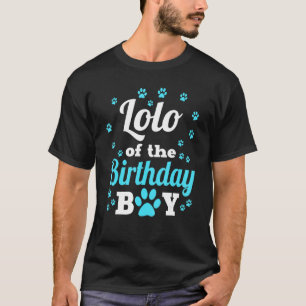 Lolo Of The Birthday Boy Dog Paw Bday Party Celebr T-Shirt