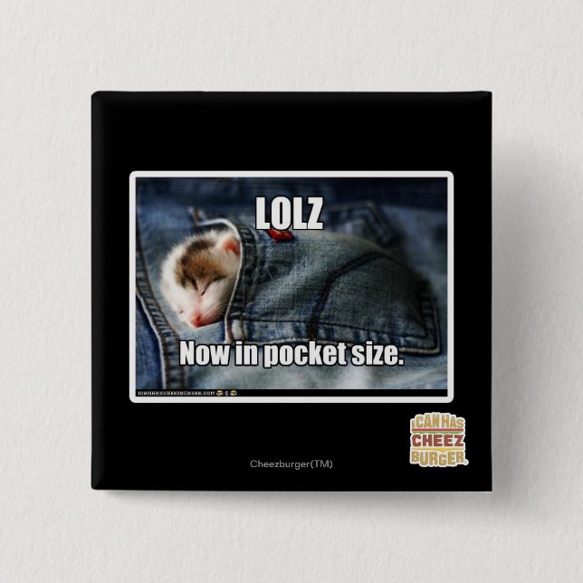 LOLZ Now in Pocket Size 2 Inch Square Button (Front)