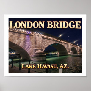 London Bridge Lake Havasu Arizona  Poster
