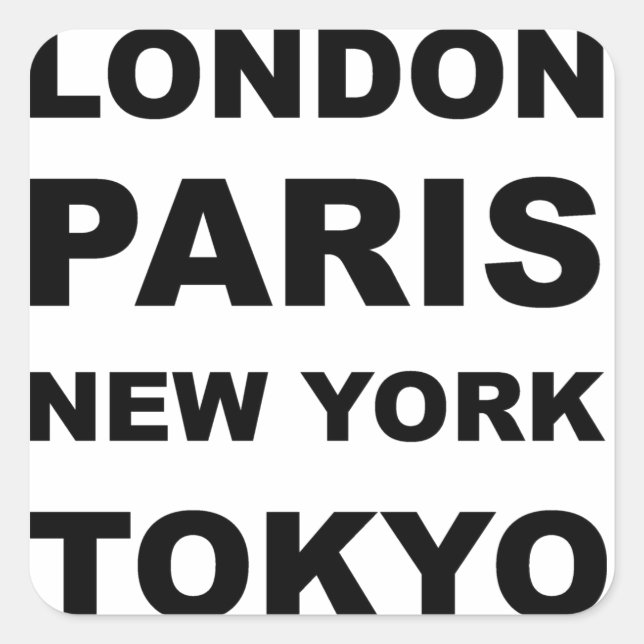 London, Paris, New York, Tokyo. Square Sticker (Front)