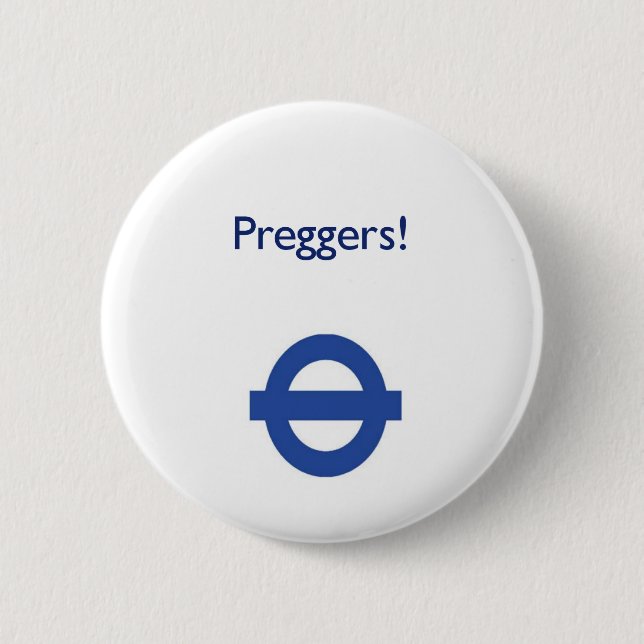 London Underground Preggers Badge 2 Inch Round Button (Front)