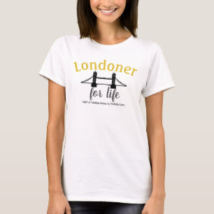 Londoner For Life T-Shirt