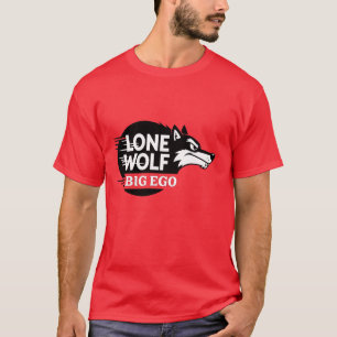 Lone wolf big ego T-Shirt