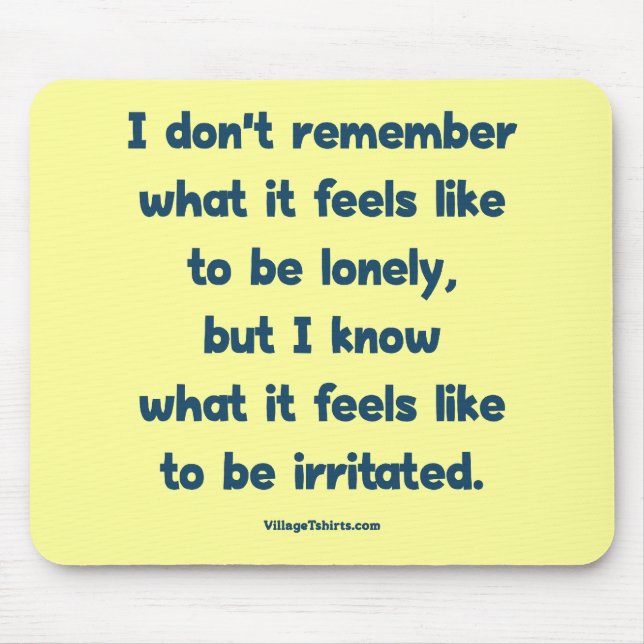 Lonely Irritated Mouse Pad (Front)