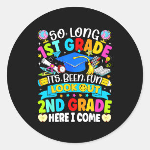 Long 1st grade been fun look out 2nd grade kids classic round sticker