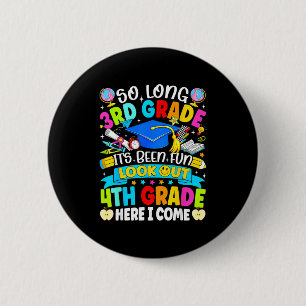 Long 3rd grade been fun look out 4th grade kids 2 inch round button