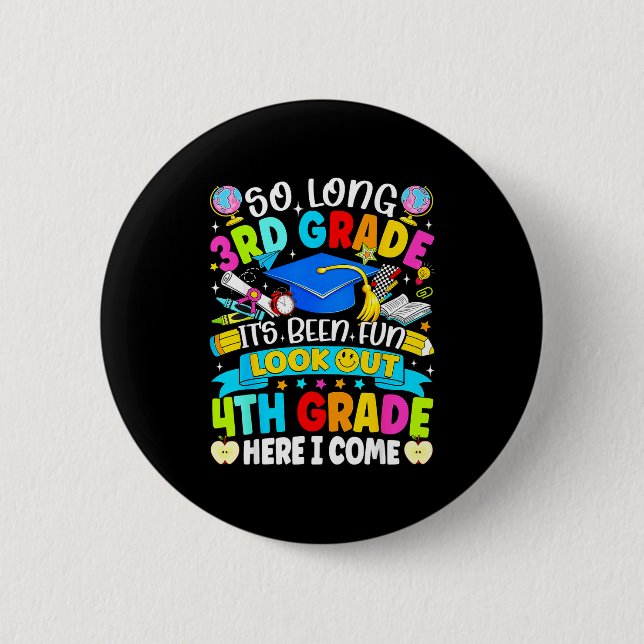 Long 3rd grade been fun look out 4th grade kids 2 inch round button (Front)