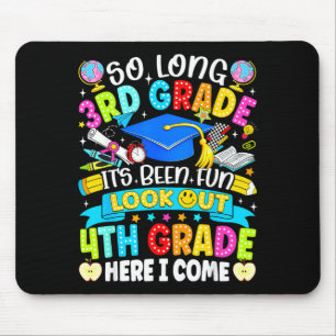 Long 3rd grade been fun look out 4th grade kids mouse pad