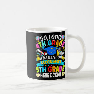 Long 4th grade been fun look out 5th grade kids coffee mug