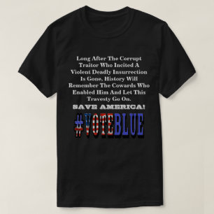 Long After The Corrupt Traitor Is Gone............ T-Shirt