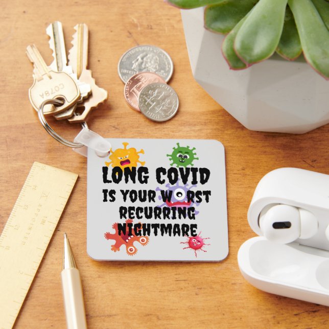 LONG COVID Is Your Worst Recurring Nightmare Keychain (Desk)