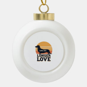 Long Dog Longer Love Vintage Dachshund Sunset Grap Ceramic Ball Christmas Ornament