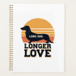 Long Dog Longer Love Vintage Dachshund Sunset Grap Planner<br><div class="desc">Long Dog Longer Love Vintage Dachshund Sunset Graphic 2</div>