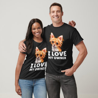Long Hair Chihuahua Gifts I Love My Owner T-Shirt