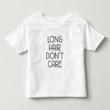 Long Hair Don't Care Toddler T-Shirt