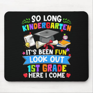 Long Kindergarten Look Out 1st Grade Here Come Mouse Pad