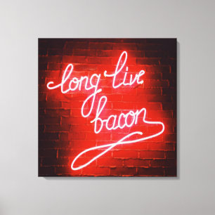 Long Live Bacon Neon Sign, Bacon lover Canvas Print