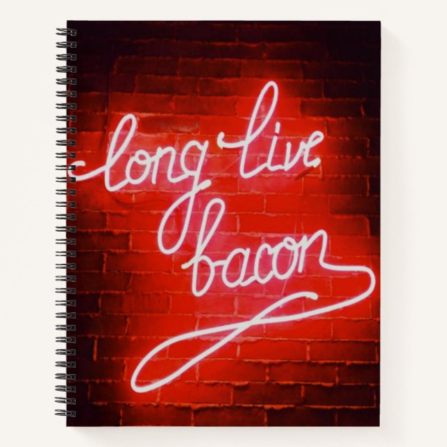 Long Live Bacon Neon Sign, Bacon lover Notebook (Front)