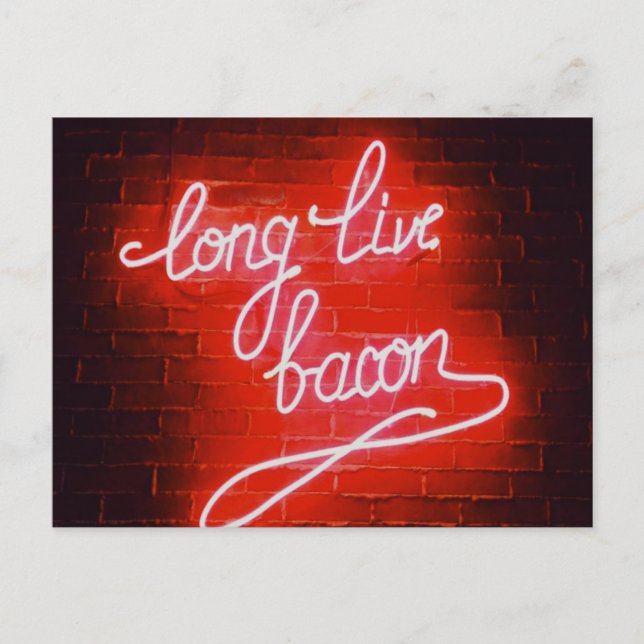 Long Live Bacon Neon Sign, Bacon lover Postcard (Front)
