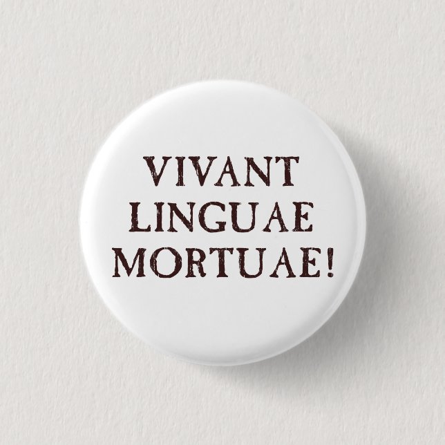 Long Live Dead Languages - Latin 1 Inch Round Button (Front)