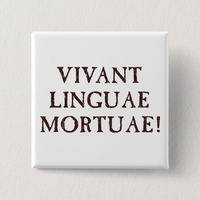 Long Live Dead Languages - Latin 2 Inch Square Button (Front)