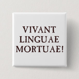 Long Live Dead Languages - Latin 2 Inch Square Button